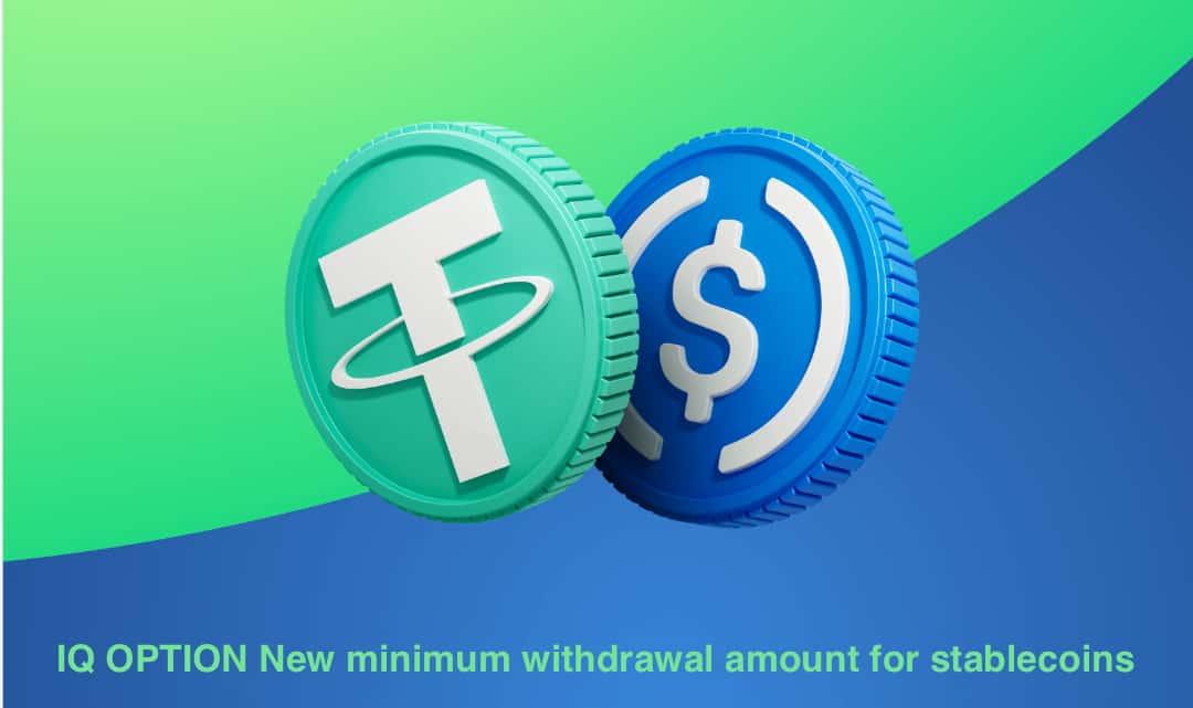 IQ Option new minimum withdrawal amount for stablecoins